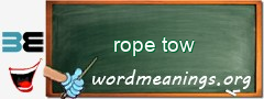 WordMeaning blackboard for rope tow